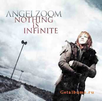 Angelzoom - Nothing Is Infinite (2010)