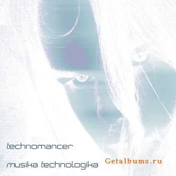 Technomancer - Musika Technologika (EP) (2010)