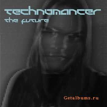 Technomancer - The Future (CDM) (2010)