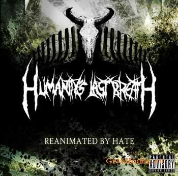 Humanitys Last Breath - Reanimated By Hate (EP) [2010]