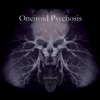 Oneiroid Psychosis - Sentient (2008)