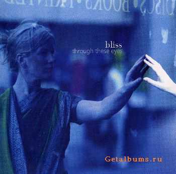 Bliss - Through These Eyes (1999) (LOSSLESS)