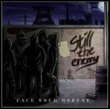 Still The Enemy - Face Your Defeat (2009)