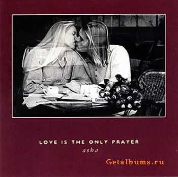 Denis Quinn (Asha, Asher Quinn) - Love Is The Only Prayer (1997)