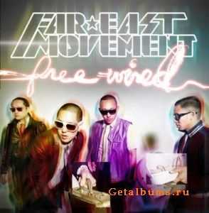 Far East Movement - Free Wired (2010) Far East Movement - Free Wired (2010)