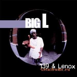 Big L - 139 & Lenox (2010) Big L - 139 & Lenox (2010)