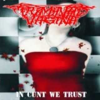 Criminal Vagina - In Cunt We Trust (2010)