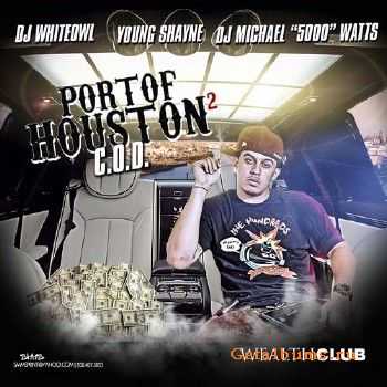 Young Shayne - Port Of Houston 2 (2010) Young Shayne - Port Of Houston 2 (2010)
