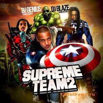 DJ Genius & DJ Blaze - Supreme Team 2 (2010) DJ Genius & DJ Blaze - Supreme Team 2 (2010)