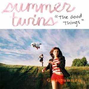 Summer Twins  The Good Things (2010)