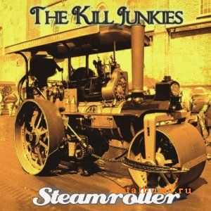  The Kill Junkies - Steamroller (2010)