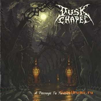 Dusk Chapel - A Passage To Forever (2010) Dusk Chapel - A Passage To Forever (2010)