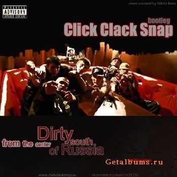 Click Clack Snap - Dirty south from the center of Russia (2010) Click Clack Snap - Dirty south from the center of Russia (2010)