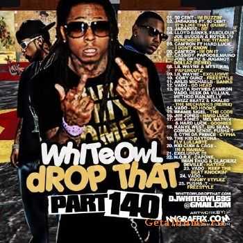 DJ Whiteowl - Whiteowl Drop That 140 (2010) DJ Whiteowl - Whiteowl Drop That 140 (2010)