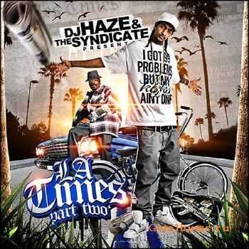The Syndicate - LA Times Pt 2 (2010) The Syndicate - LA Times Pt 2 (2010)