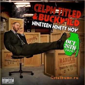 Celph Titled and Buckwild - Nineteen Ninety Now (2010) Celph Titled and Buckwild - Nineteen Ninety Now (2010)