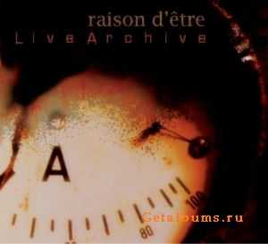 Raison D'Etre - Live Archive (3CD) (2010)