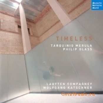 Lautten Compagney - Timeless - Music by Tarquinio Merula and Philip Glass 2010 (lossless)