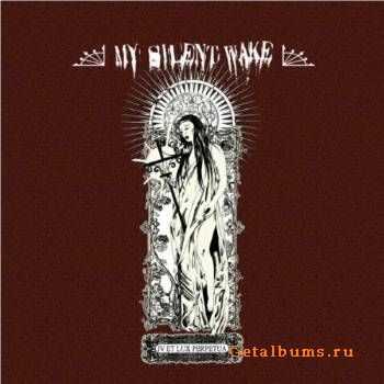 My Silent Wake - IV Et Lux Perpetua (2010)