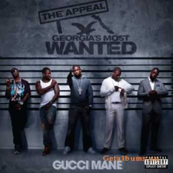 Gucci Mane - The Appeal (Georgia's Most Wanted) (Lossless) (2010)