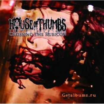 House Of Thumbs - Crossing The Rubicon (2010)