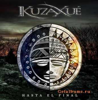 Kuzaxue - Hasta El Final (2010) Kuzaxue - Hasta El Final (2010)