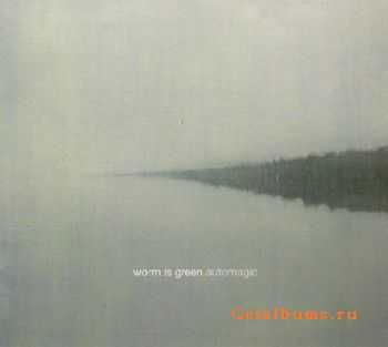 Worm Is Green - Automagic (2003)