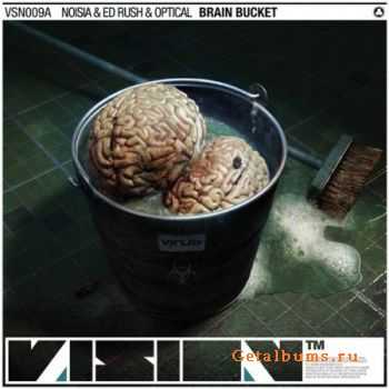  Noisia and Ed Rush and Optical - Brain Bucket (2010)