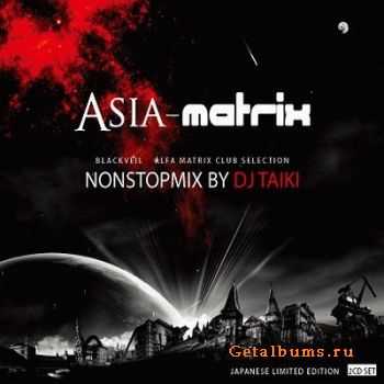 VA - Asia-Matrix: Nonstopmix By DJ Taiki (2CD Limited Edition) (2010)