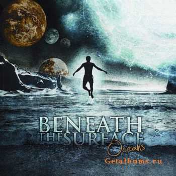 Beneath The Surface - Oceans [2010]