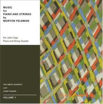 Morton Feldman - Music for Piano and Strings by Morton Feldman vol.1 (The Smith Quartet with John Tilbury) (2010)