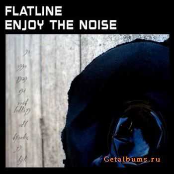 Flatline - Enjoy The Noise (2010)