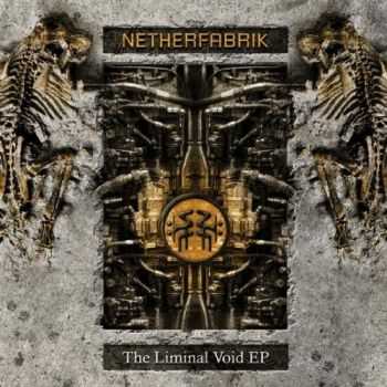 Netherfabrik - The Liminal Void (EP) (2009)