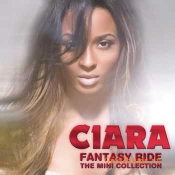 Ciara - Fantasy Ride - The Mini Collection EP (2009)