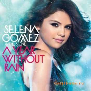 Selena Gomez & The Scene - A Year Without Rain (Lossless) (2010)