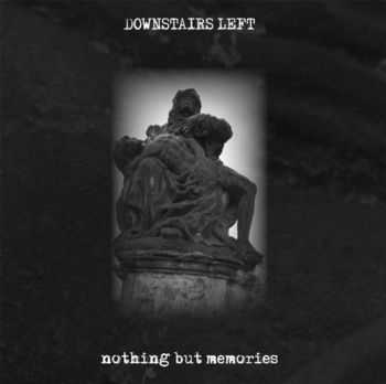 Downstairs Left - Nothing But Memories (EP) (2009)