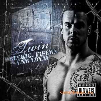 Twin - Dreckig Eisern und Loyal (2010)