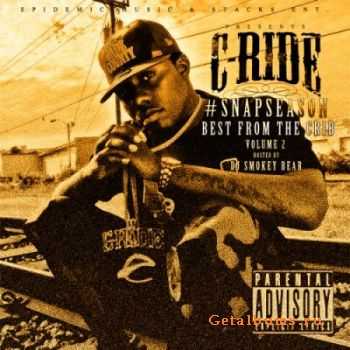 C-Ride  Snap Season: Best From Da Crib Vol. 2 (Mixtape)