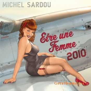 Michel Sardou - Etre Une Femme 2010 (2010)