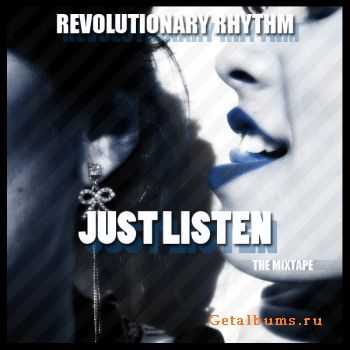 Revolutionary Rhythm - Just Listen [The Mixtape] (2010)