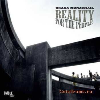 Osaka Monaurail - Reality For The People (2007)