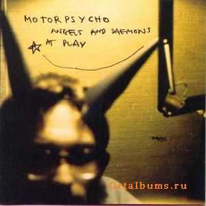 Motorpsycho - Angels and Daemons at Play (1997) (MP3 + LOSSLESS) Motorpsycho - Angels and Daemons at Play (1997) (MP3 + LOSSLESS)