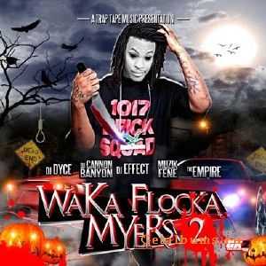 Waka Flocka Flame - Waka Flocka Myers 2 (2010) Waka Flocka Flame - Waka Flocka Myers 2 (2010)