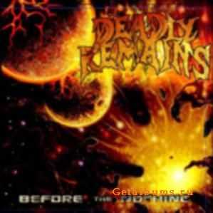 Deadly Remains - Before The Nothing (2010)