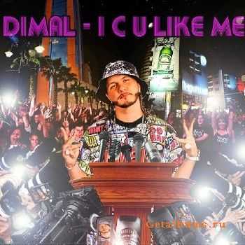 DIMAL - I C U LIKE ME (2010) DIMAL - I C U LIKE ME (2010)