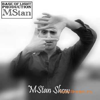 MStan (Base of Light Production) - MStan Show (2010) MStan (Base of Light Production) - MStan Show (2010)
