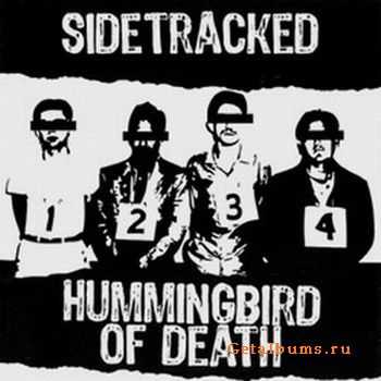 Hummingbird Of Death & Sidetracked - Hummingbird Of Death/Sidetracked [split] (2010)