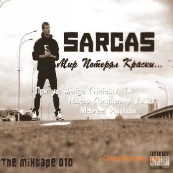 Sarcas – Мир Потерял Краски (2010) Sarcas – Мир Потерял Краски (2010)