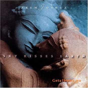 Prem Joshua - Sky Kisses Earth (1999)