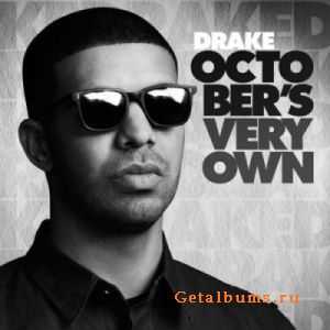 Drake - October’s Very Own (2010) Drake - October’s Very Own (2010)